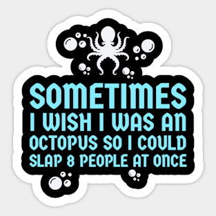 I Wish I Was An Octopus Sticker